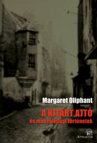 Margaret Oliphant: A kitárt ajtó - és más túlvilági történetek -  (Könyv)