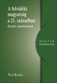 A felvidéki magyarság a 21. században - Esszék, tanulmányok -  (Könyv)