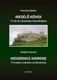 Mesélő kövek - 77 vár és várkastély Szlovákiában - Hovoriace Kamene - 77 hradov a zámkov na Slovensku -  (Könyv)