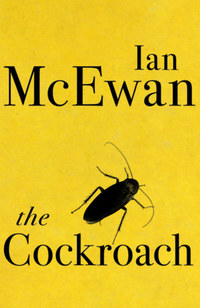Ian McEwan: The Cockroach -  (Könyv)