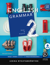 Németh Katalin: English Grammar 2 - Rules and Practice - letölthető hanganyaggal -  (Könyv)