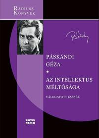 Páskándi Géza: Az intellektus méltósága - Válogatott esszék -  (Könyv)