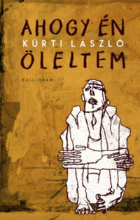 Kürti László: Ahogy én öleltem -  (Könyv)