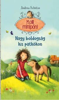 Andrea Schütze: Nagy boldogság kis patkókon - Molli minipóni -  (Könyv)