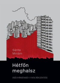 Sánta Miriám: Hétfőn meghalsz -  (Könyv)