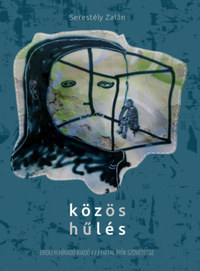 Serestély Zalán: Közös hűlés -  (Könyv)