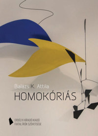 Balázs K. Attila: Homokóriás -  (Könyv)