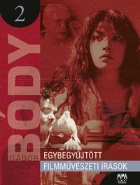 Bódy Gábor: Egybegyűjtött filmművészeti írások 2. -  (Könyv)