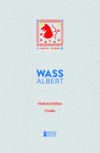 Wass Albert: Farkasverem - Csaba -  (Könyv)