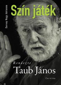 Darvay Nagy Adrienne: Szín játék - Rendezte Taub János -  (Könyv)