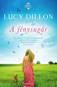 Lucy Dillon: A fénysugár -  (Könyv)