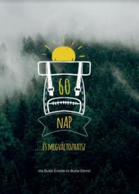 Budai Evódia, Budai Dániel: 60 nap - ....és megváltozhatsz -  (Könyv)