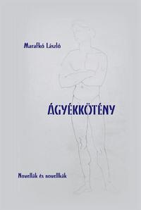 Marafkó László: Ágyékkötény - Novellák és novellkák -  (Könyv)