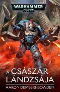 Aaron Dembski-Bowden: A Császár Lándzsája -  (Könyv)