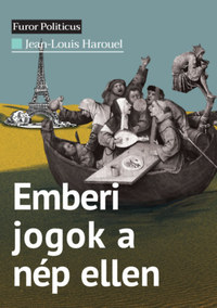 Jean-Louis Harouel: Emberi jogok a nép ellen -  (Könyv)