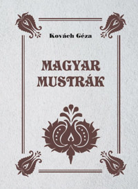Kovách Géza: Magyar mustrák -  (Könyv)