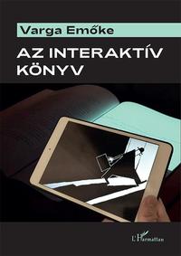 Varga Emőke: Az interaktív könyv - Teóriák és példák -  (Könyv)