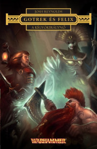 Josh Reynolds: A Kígyókirálynő - Gotrek és Felix -  (Könyv)