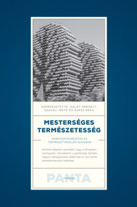 Salát Gergely (Szerk.), Szakáli Máté (Szerk.), Szász Réka (Szerk.): Mesterséges természetesség - Környezetkárosítás és természetvédelem Ázsiában -  (Könyv)