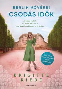 Brigitte Riebe: Berlin nővérei 2. - Csodás idők -  (Könyv)