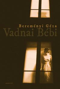 Bereményi Géza: Vadnai Bébi -  (Könyv)