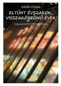 Nánó Csaba: Eltűnt évszakok, visszaköszönő évek -  (Könyv)
