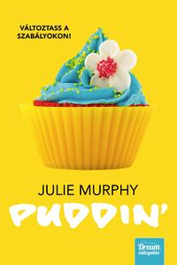 Julie Murphy: Puddin' - Változtass a szabályokon! -  (Könyv)