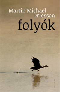 Martin Michael Driessen: Folyók -  (Könyv)