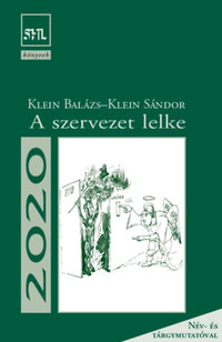 Klein Balázs, Klein Sándor: A szervezet lelke -  (Könyv)