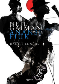 Neil Gaiman: Anansi fiúk -  (Könyv)