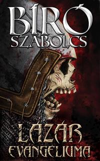 Bíró Szabolcs: Lázár evangéliuma -  (Könyv)