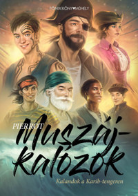 Pierrot: Muszáj-kalózok - Kalandok a Karib-tengeren -  (Könyv)