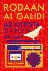 Rodaan Al Galidi: Az autista és a postagalamb -  (Könyv)