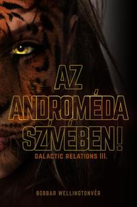 Bobbar Wellingtonvér: Az Androméda szívében! -  (Könyv)