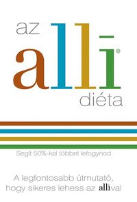 Az alli diéta - Segít 50%-kal többet fogynod - A legfontosabb útmutató, hogy sikeres lehess az allival -  (Könyv)