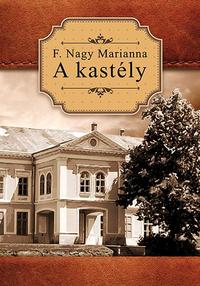 F. Nagy Marianna: A kastély -  (Könyv)