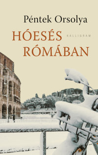 Péntek Orsolya: Hóesés Rómában -  (Könyv)