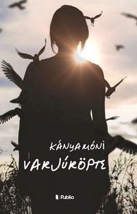 Kánya Móni: Varjúröpte -  (Könyv)