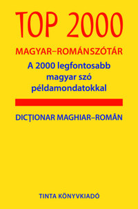 Top 2000 magyar-román szótár - A 2000 legfontosabb magyar szó példamondatokkal -  (Könyv)