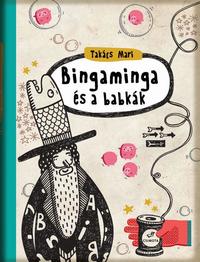 Takács Mari: Bingaminga és a babkák -  (Könyv)
