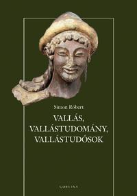 Simon Róbert: Vallás, vallástudomány, vallástudósok -  (Könyv)