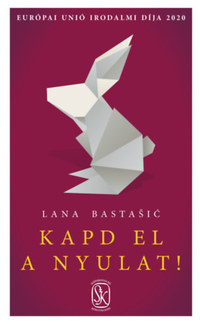 Lana Bastasic: Kapd el a nyulat! -  (Könyv)