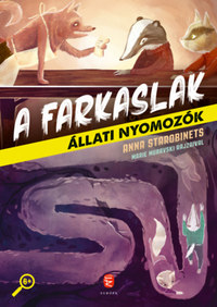 Anna Starobinets: A farkaslak - Állati nyomozók 1. -  (Könyv)