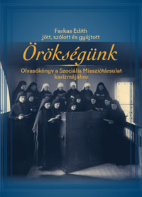 Örökségünk - Olvasókönyv a Szociális Missziótársulat karizmájához -  (Könyv)