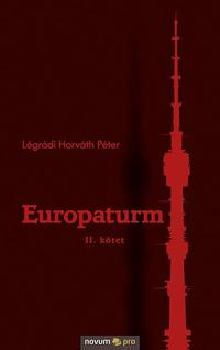 Légrádi Horváth Péter: Europaturm - II. kötet -  (Könyv)