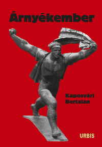 Kaposvári Bertalan: Árnyékember -  (Könyv)