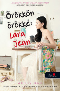 Jenny Han: Örökkön örökké: Lara Jean - puha kötés -  (Könyv)