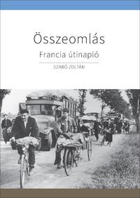 Szabó Zoltán: Összeomlás - Francia útinapló -  (Könyv)