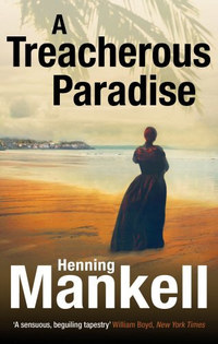 Henning Mankell: A Treacherous Paradise -  (Könyv)