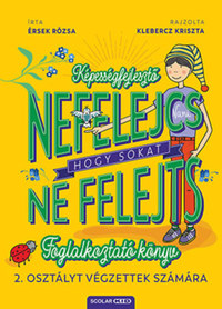 Érsek Rózsa: Nefelejcs, hogy sokat ne felejts - Foglalkoztató könyv 2. osztályt végzettek számára -  (Könyv)